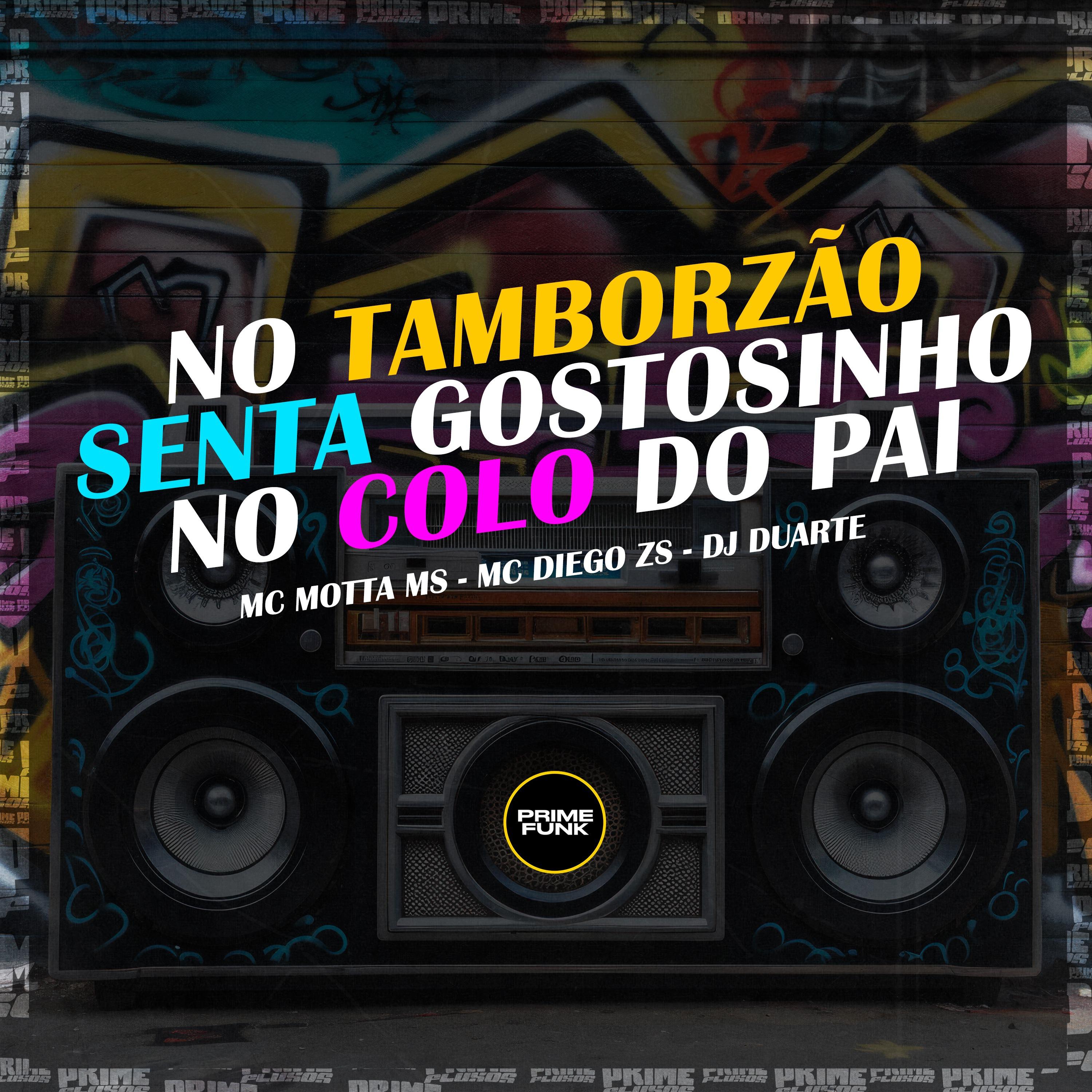 MC Diego ZS - No Tamborzão Senta Gostosinho no Colo do Pai