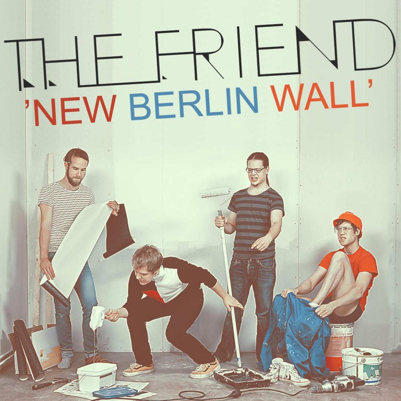 The Friend - New Berlin Wall