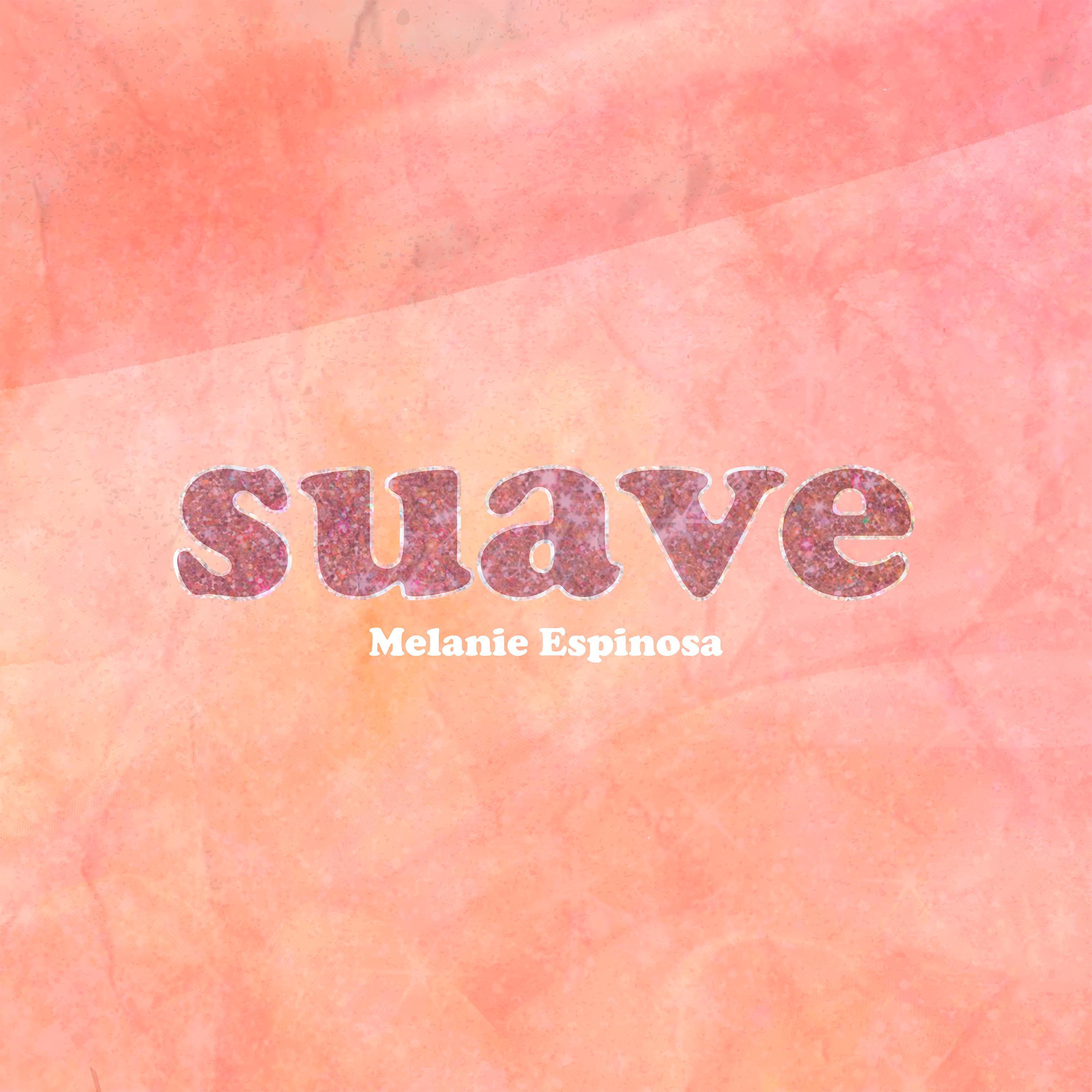 Melanie Espinosa - Suave