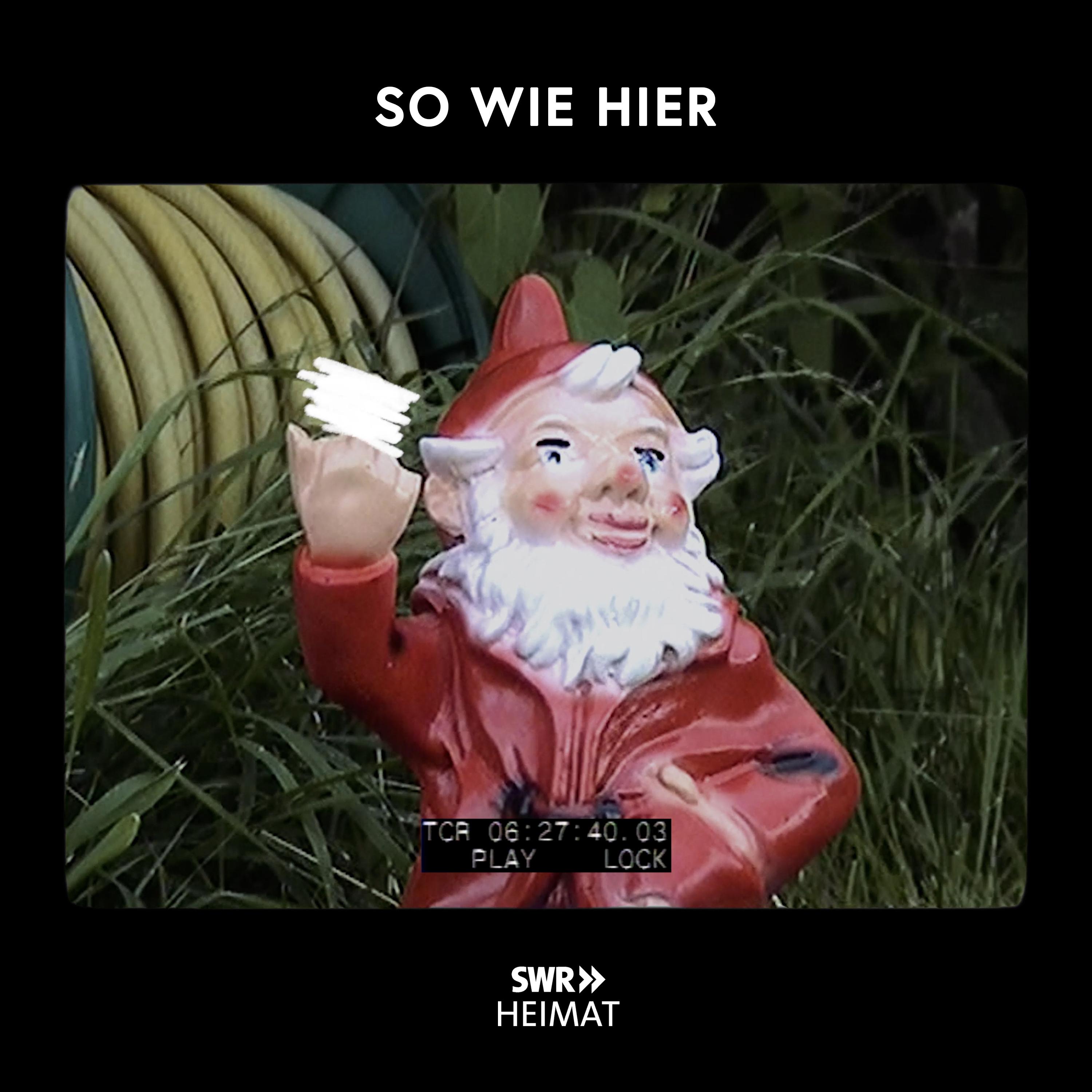 So wie hier (SWR Heimat Edition)