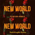 krewella, yellow-claw-new-world(RashKingBo Remix)