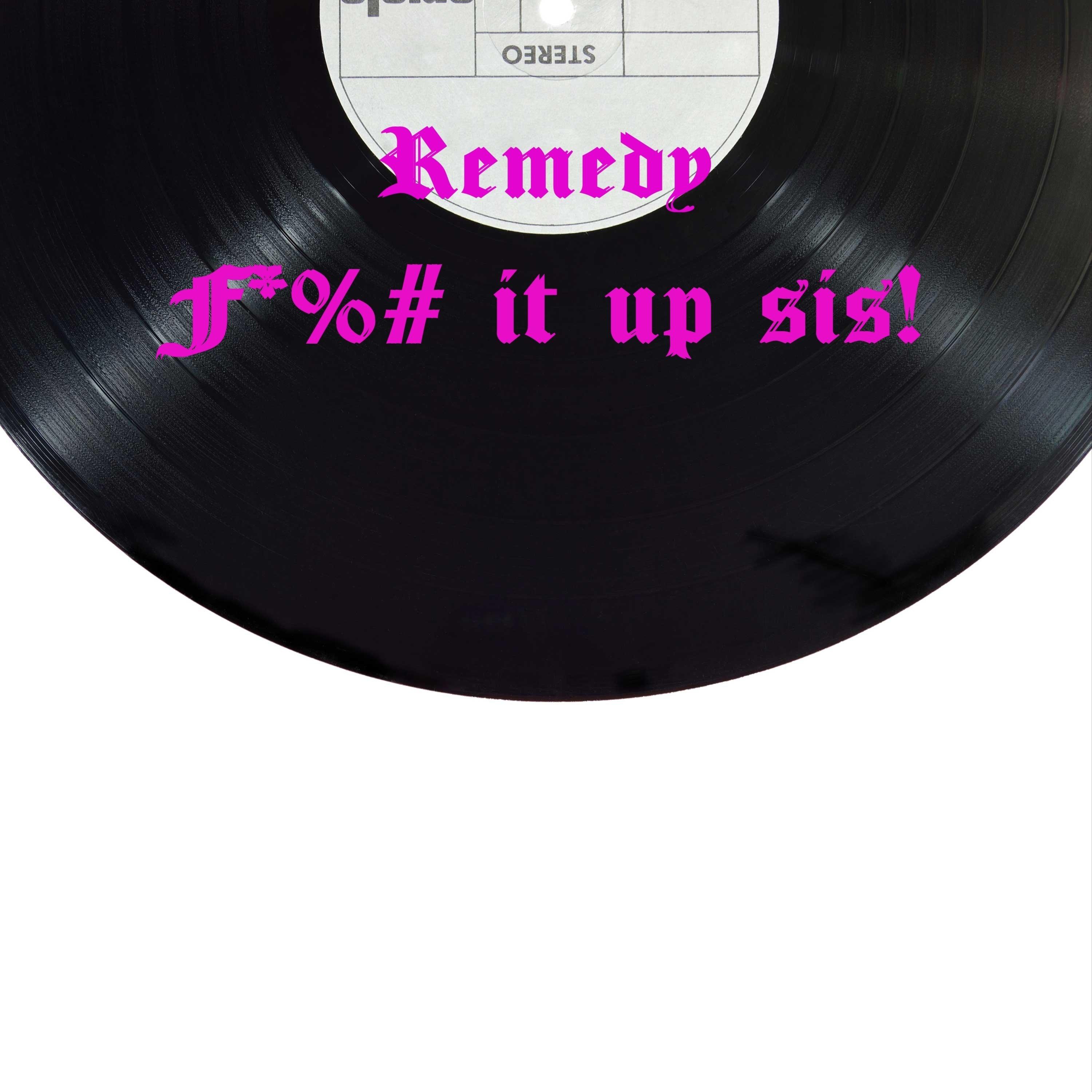 **** It up Sis!