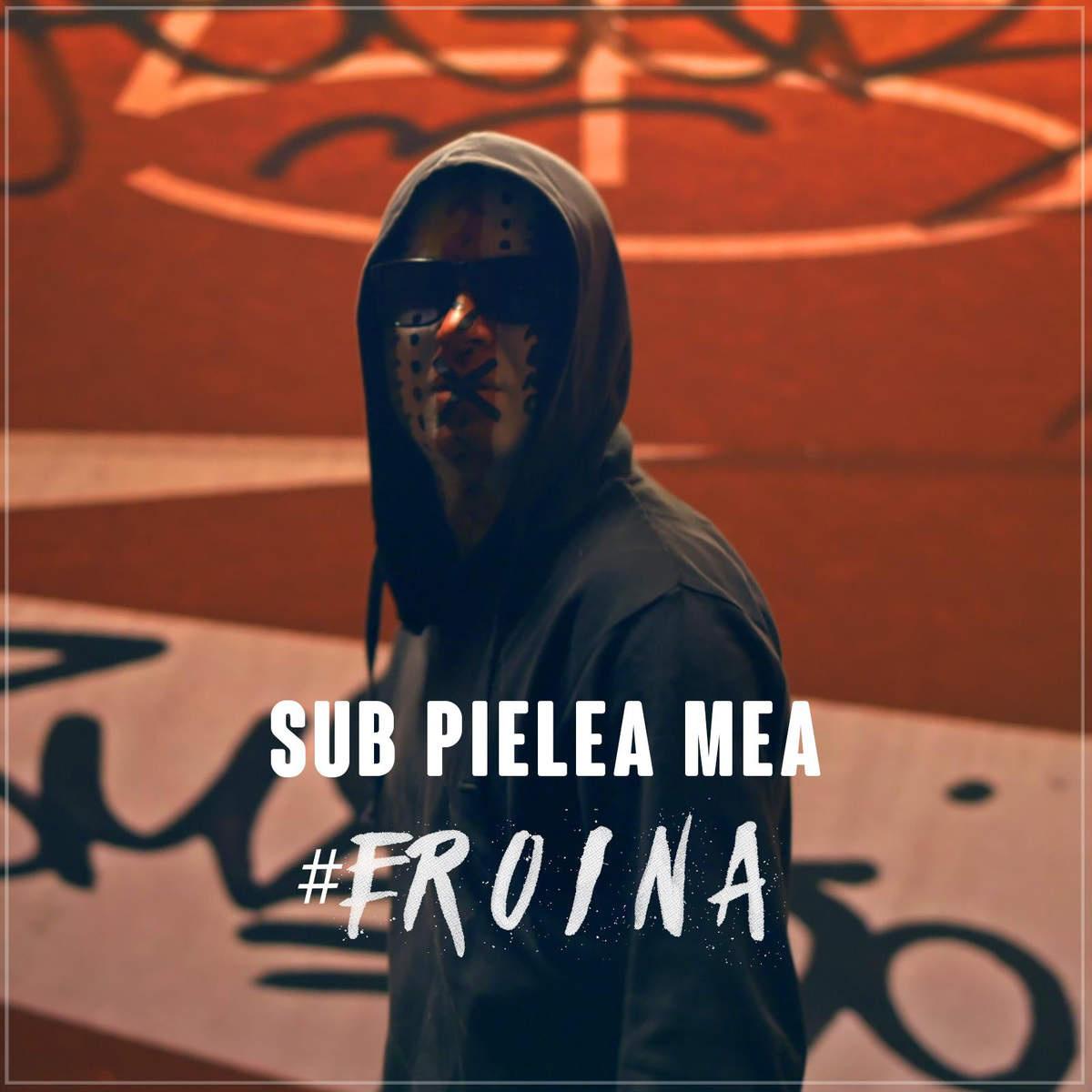 Sub Pielea Mea: #Eroina专辑