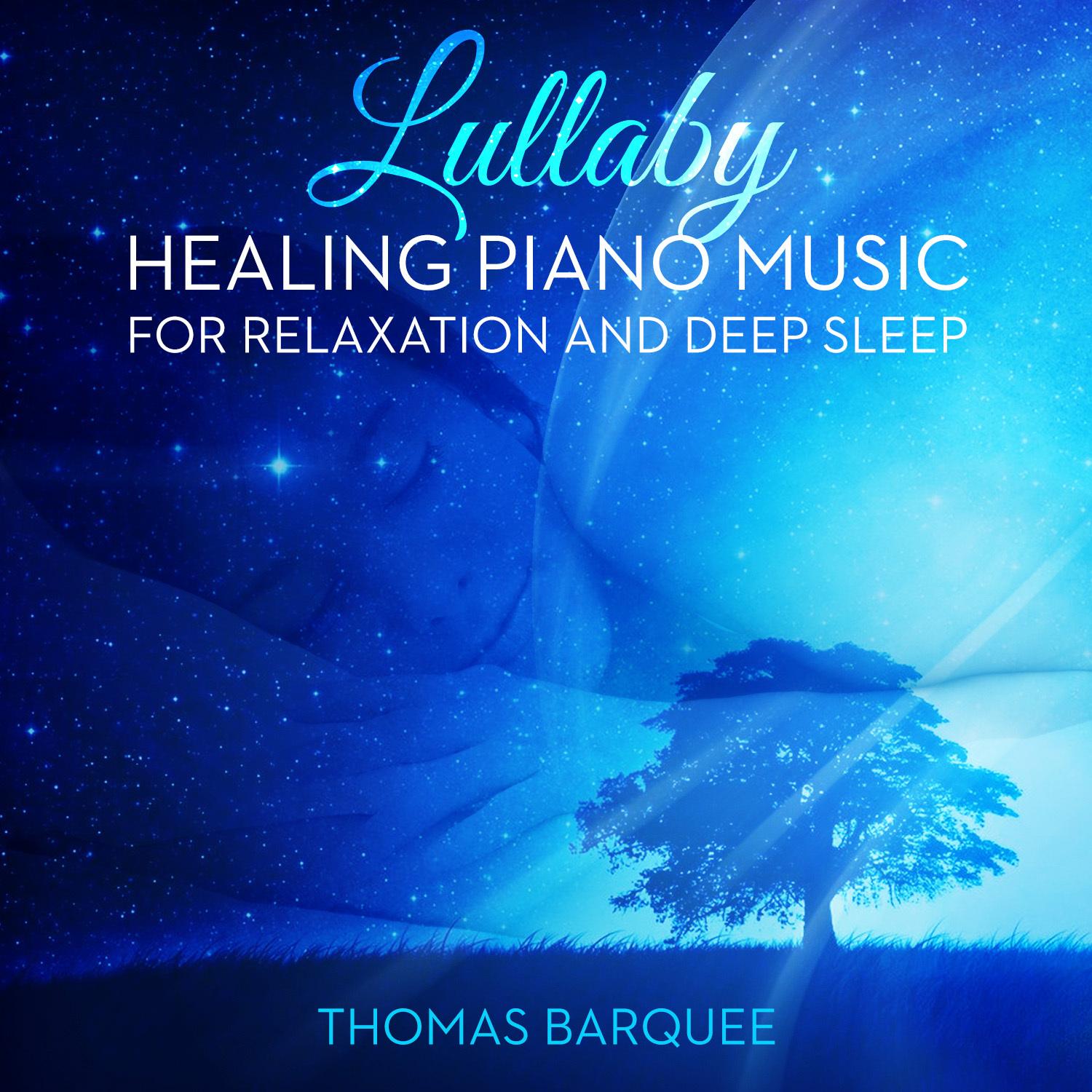 Lullaby: Healing Piano Music for Relaxation and Deep Sleep