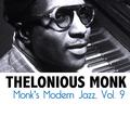 Monk's Modern Jazz, Vol. 9