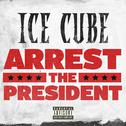 Arrest The President (Explicit)专辑