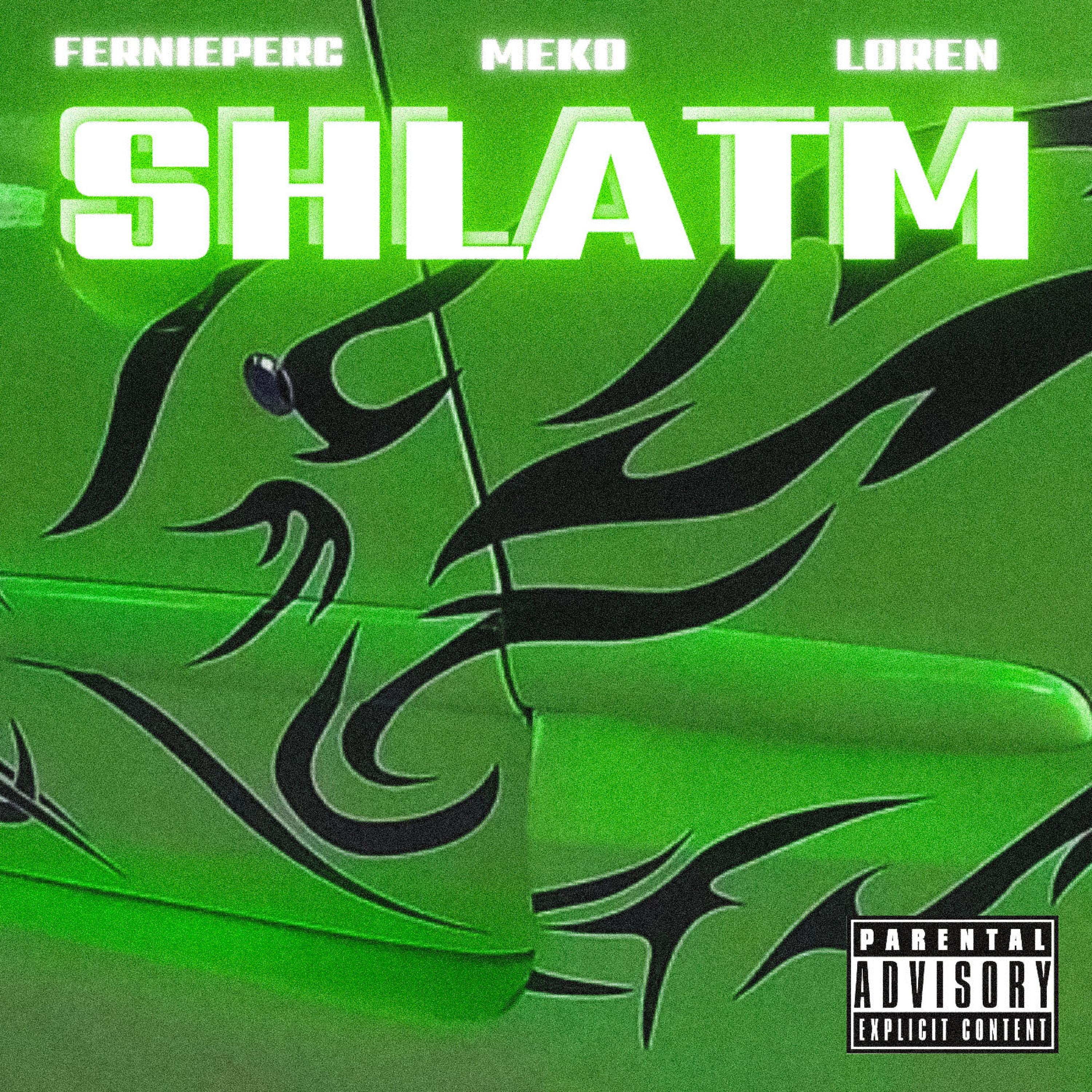 SHLATM (feat. Meko & Loren)
