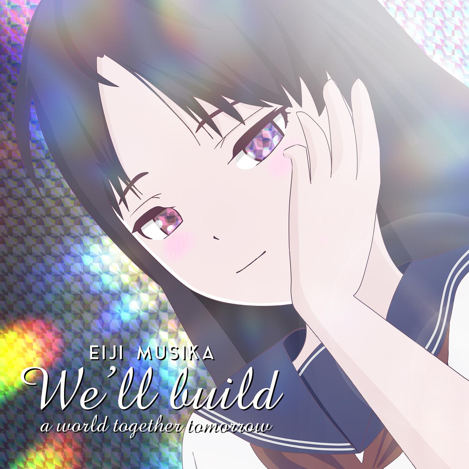 We'll Build a World Together Tomorrow