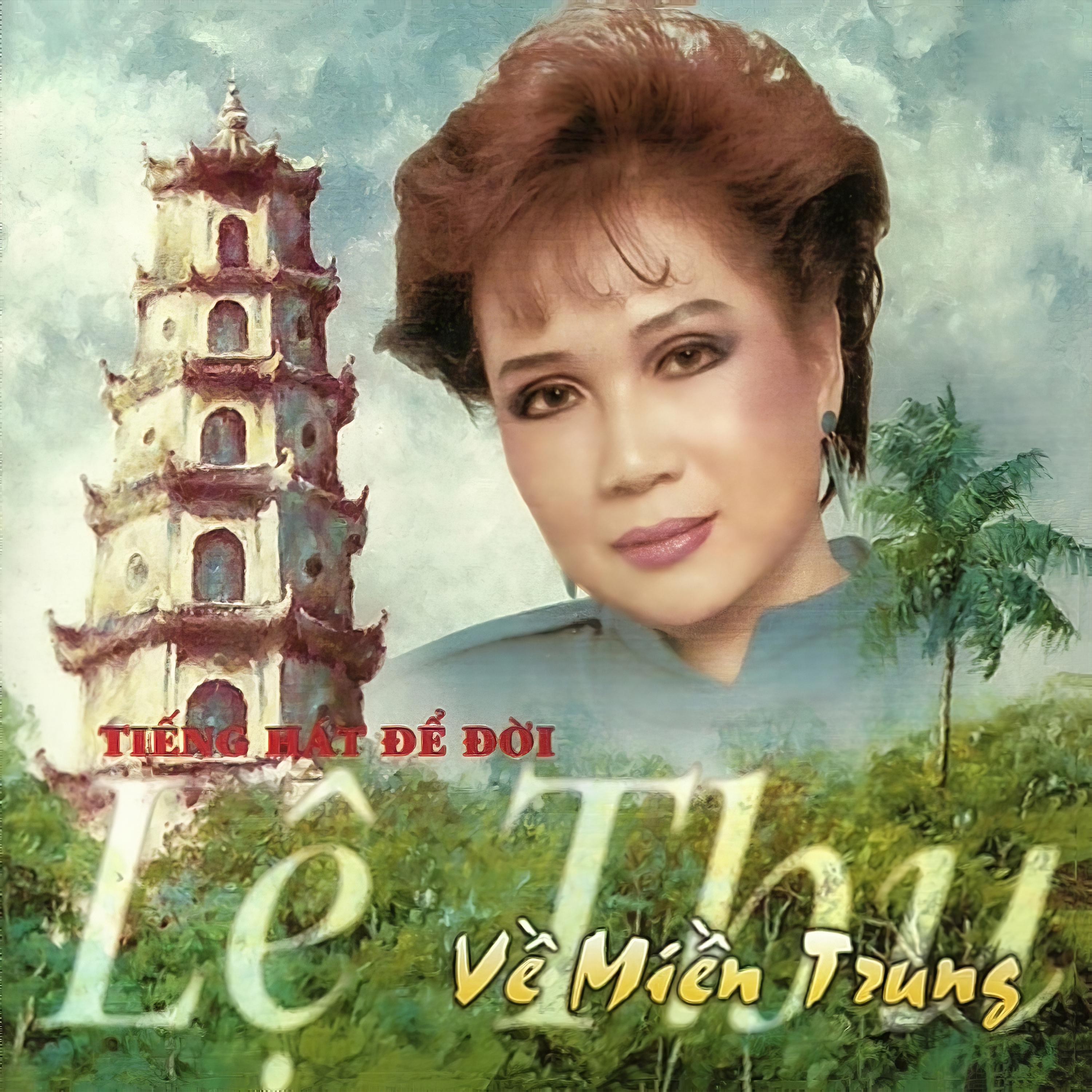 Về miền trung - Tiếng hát để đời Lệ Thu
