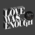 Love Was Enough