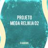 DJ Guih MS - Projeto Mega Relikia 02