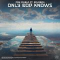 Only God Knows