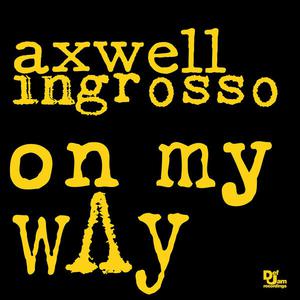 Axwell & Ingrosso-On My Way  立体声伴奏