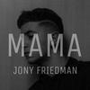 Jony Friedman - Mama