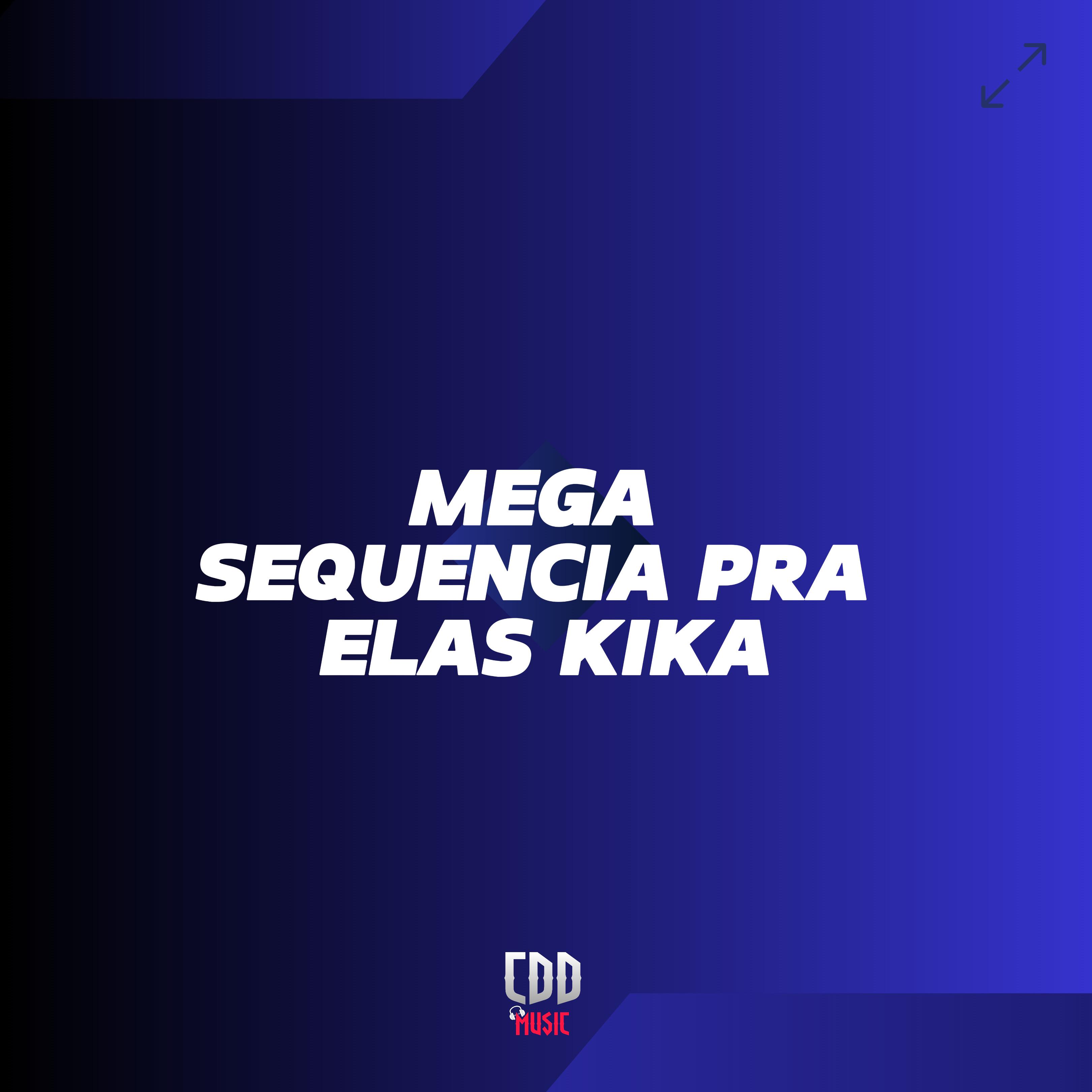 Mega Sequencia pra Elas Kika