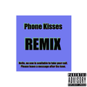 Phone Kisses Remix专辑