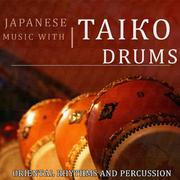 Japanese Music With Taiko Drums. Oriental Rhythms and Percussion