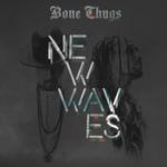 Waves (feat. Layzie Bone, Wish Bone & Flesh-n-Bone)