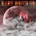 Baby dont go (Demo）