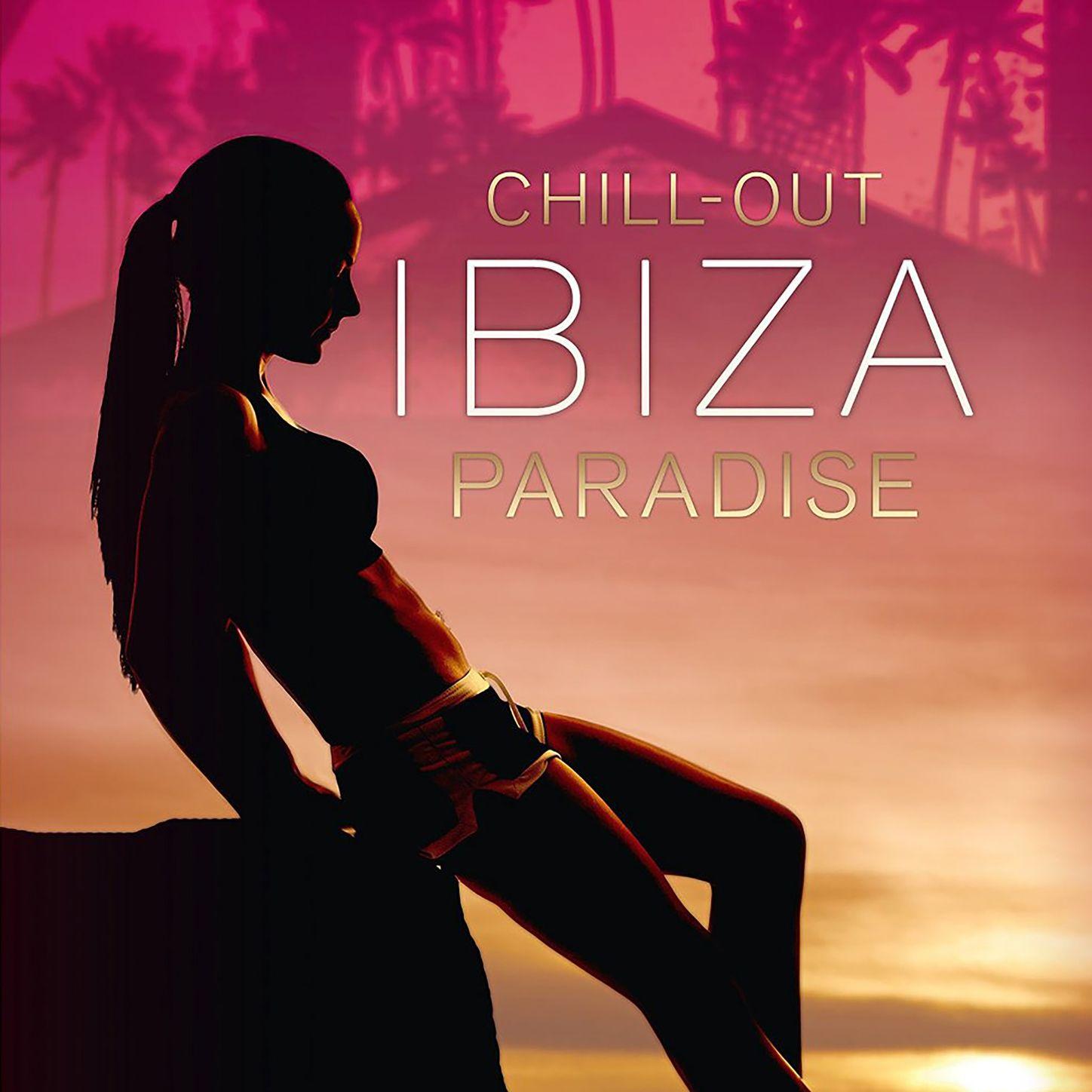 Ibiza - Chill Out Paradise [Soundtrack Compilation Playlist]