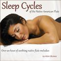 Sleep Cycles of the Native American Flute (Over an Hour of Soothing Native Flute Melodies)专辑