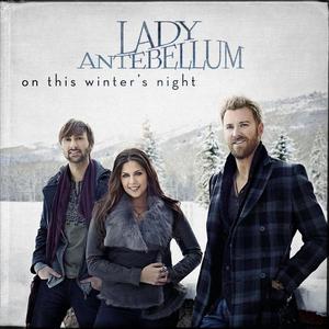 On This Winter's Night - Lady Antebellum (Karaoke Version) 带和声伴奏 （降3半音）