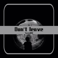 Don't leave