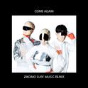 come again (Zikomo SURF Music Remix)专辑