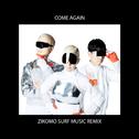 come again (Zikomo SURF Music Remix)专辑