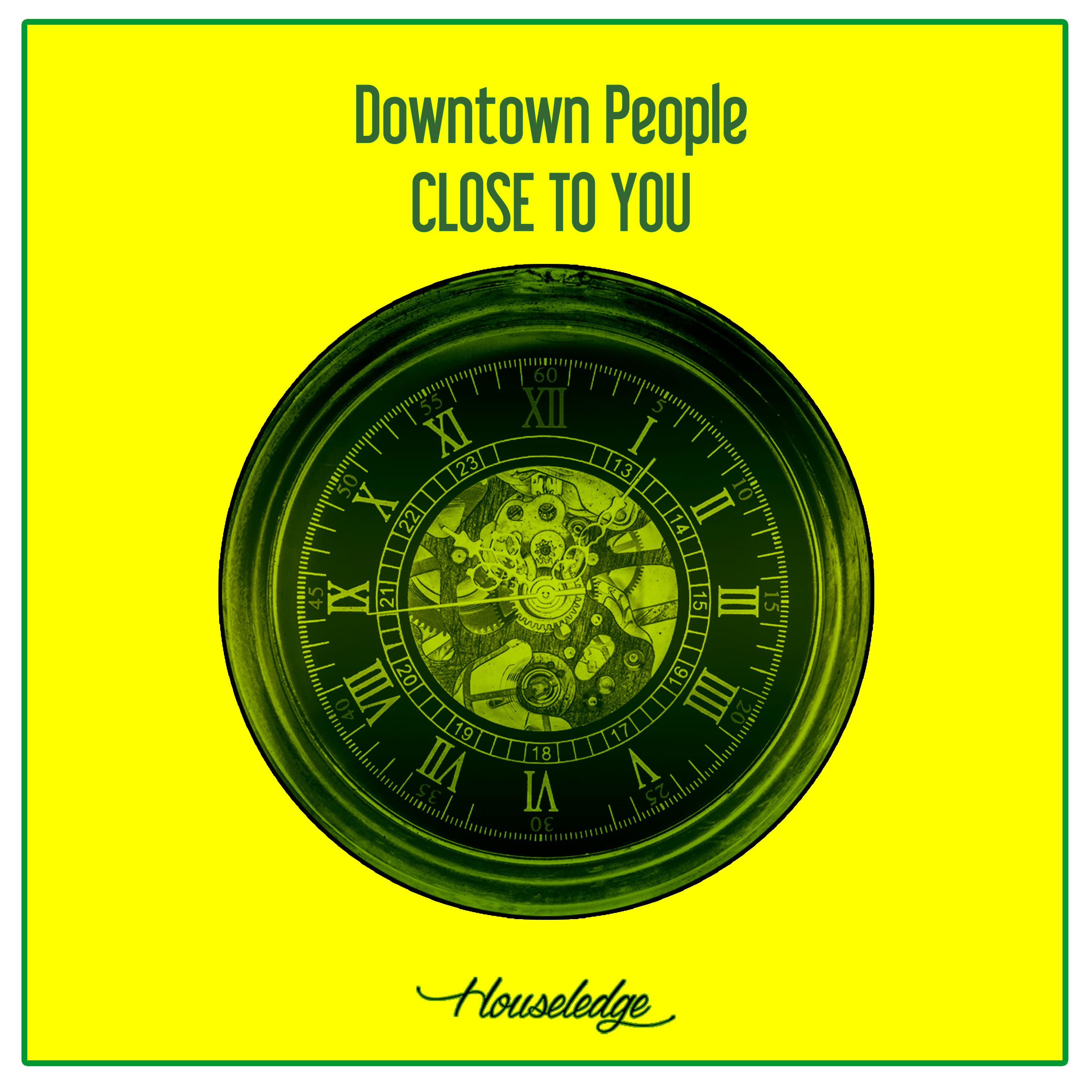 Downtown People - Close To You (Nu Ground Foundation 92 Mix)