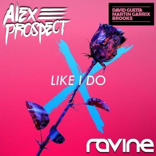 Like I Do (Alex Prospect & Ravine Remix)