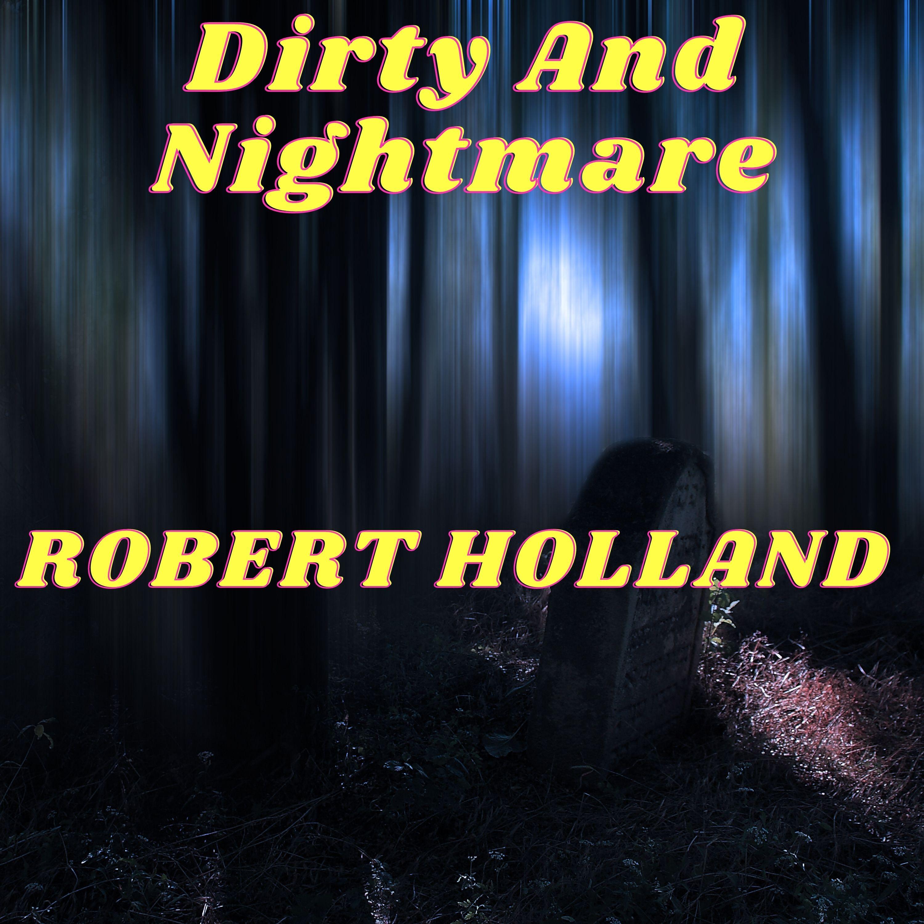 Dirty and Nightmare