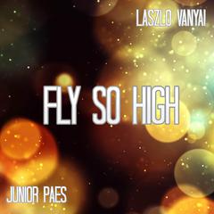 Fly so high (feat. Junior Paes)