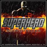 Superhero Soundtracks - 20 Essential Songs from Movies & T.V.专辑