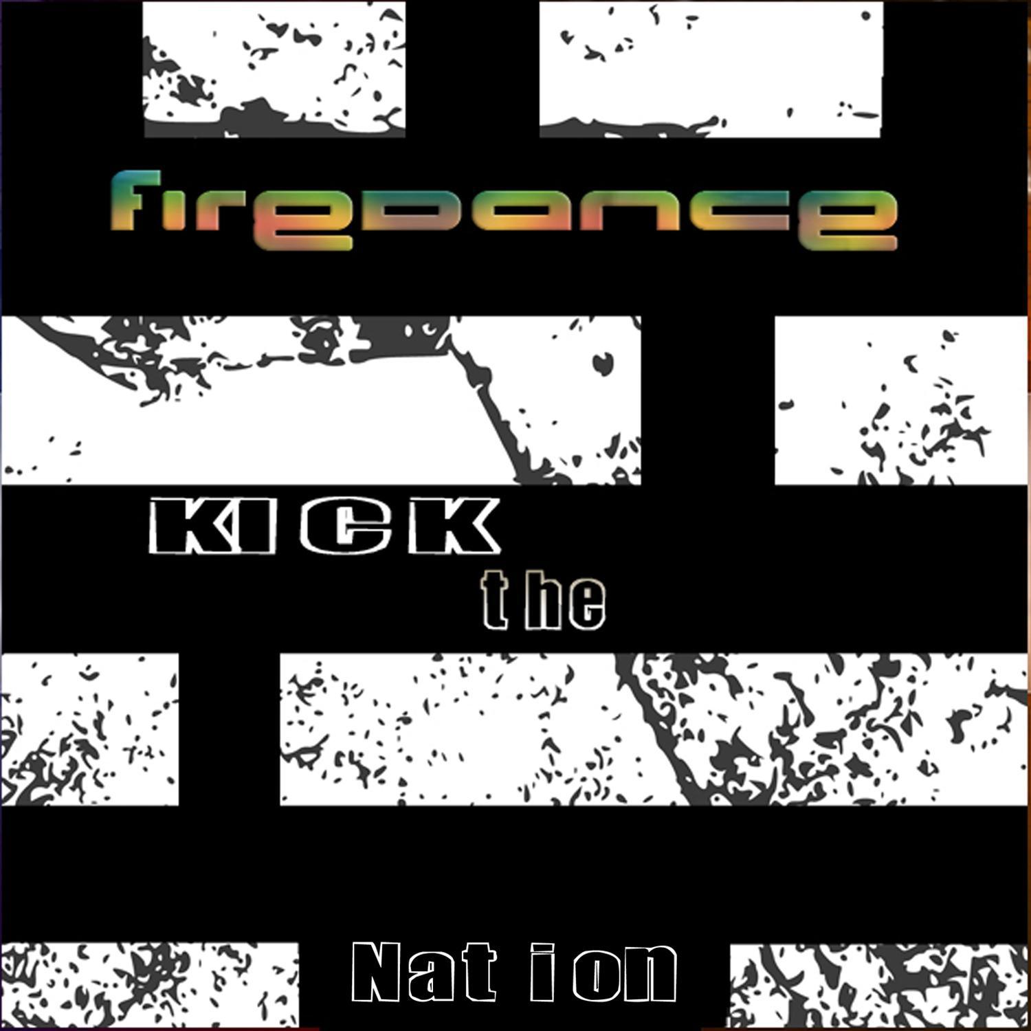 Firedance - Kick the Nation (Constanzio Totzi Mix)