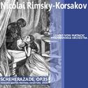 Rimsky-Korsakov: Scheherazade & Russian Easter Festival Overture专辑