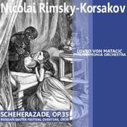 Rimsky-Korsakov: Scheherazade & Russian Easter Festival Overture