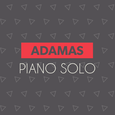 ADAMAS PIANO SOLO