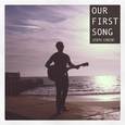 Our First Song