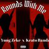 Yung Zeke - Rounds With Me