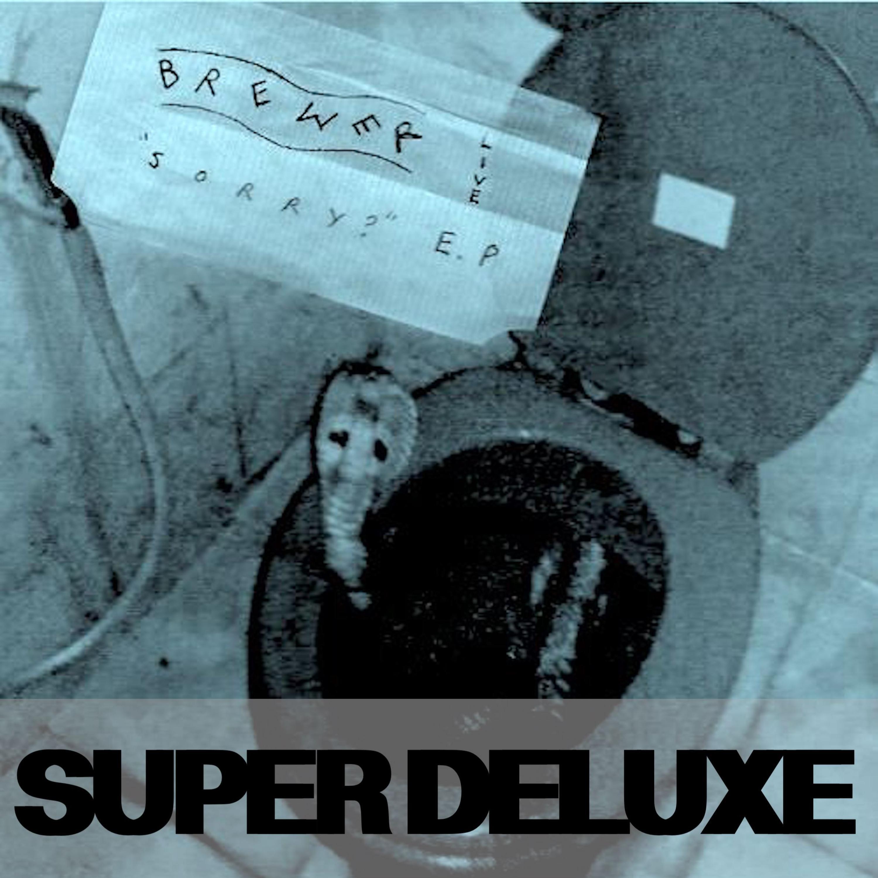 Sorry? (Super Delux)