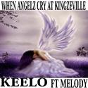 WHEN ANGELZ CRY AT KINGZEVILLE (feat. MELODY)