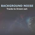 13 Tracks to Drown out Background Noise