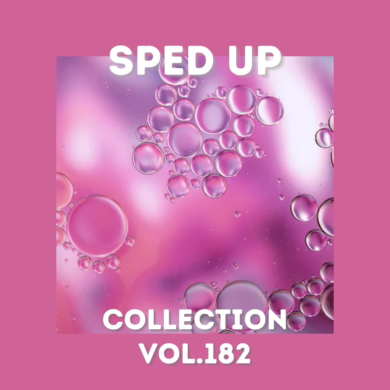 Sped Up Collection Vol.182 (Sped Up)