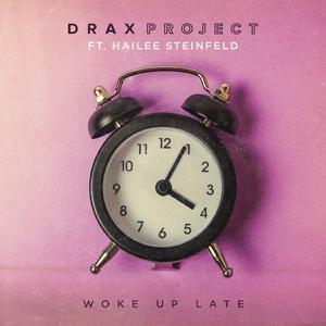 Woke Up Late (feat. Hailee Steinfeld) - Drax Project (Karaoke Version) 带和声伴奏