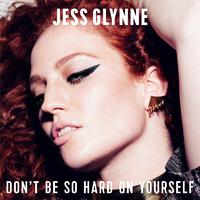 原版伴奏 Don't Be So Hard On Yourself - Jess Glynne (karaoke)