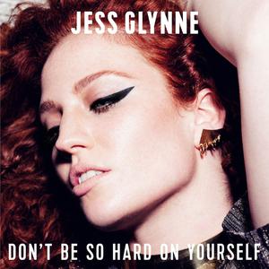 don‘t be so hard on yourself-jess glynne伴奏 （升2半音）