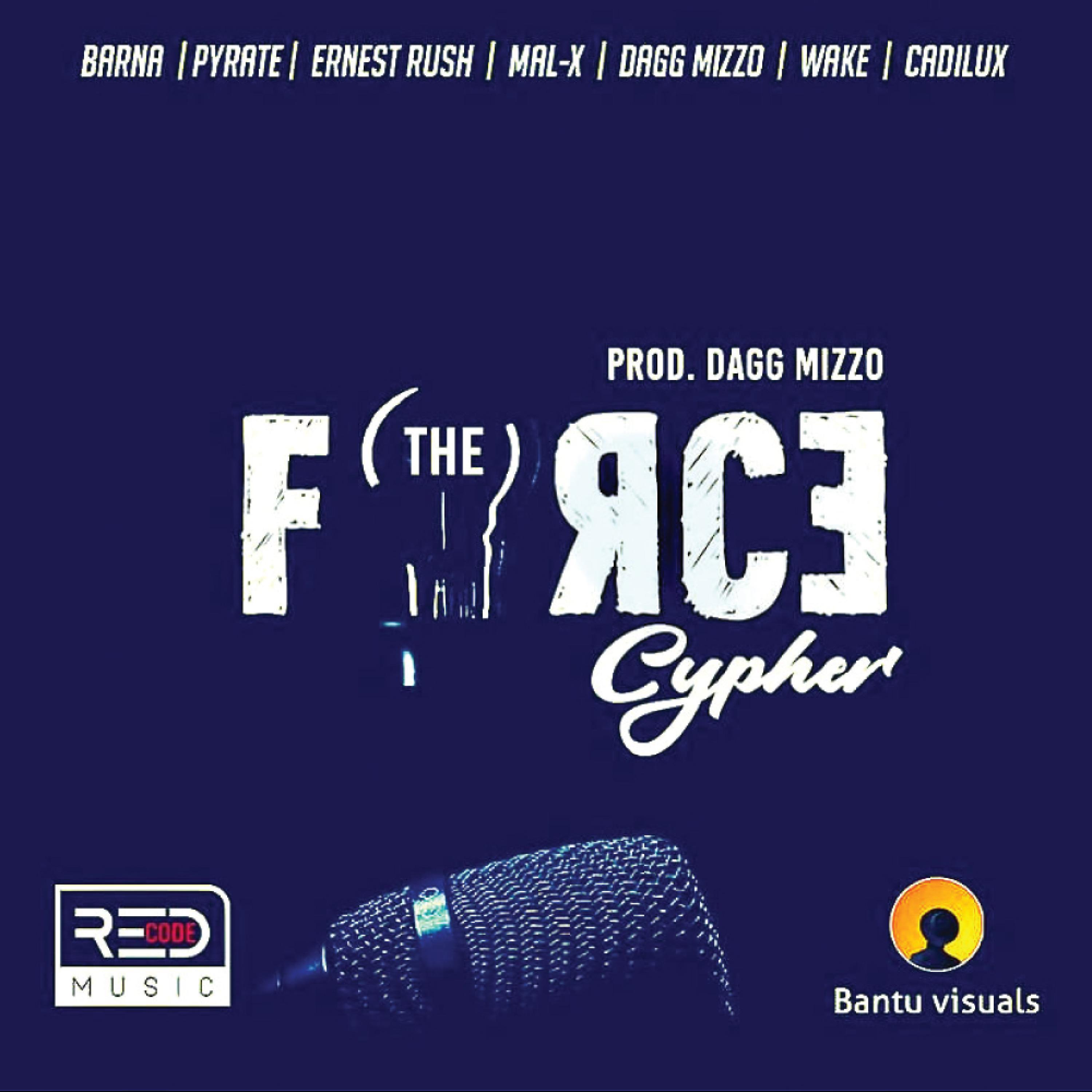 Barna - The Force cypher (feat. Mal-X, Pyrate, Ernest Rush, Cadilux, Wake & Dagg Mizzo)