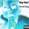 Donnie Kay - Big Mad