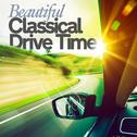 Beautiful Classical Drive Time专辑